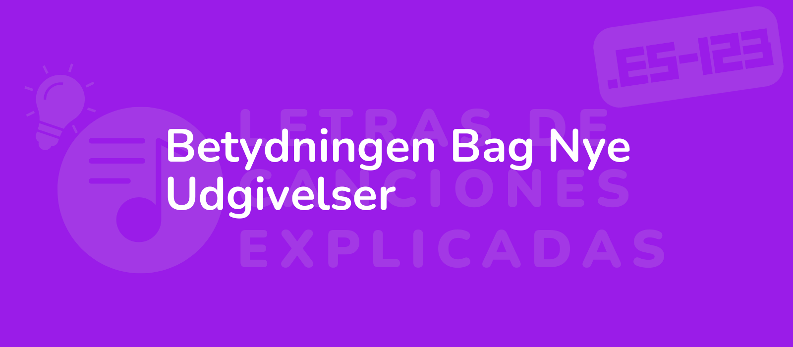 Betydningen Bag Nye Udgivelser