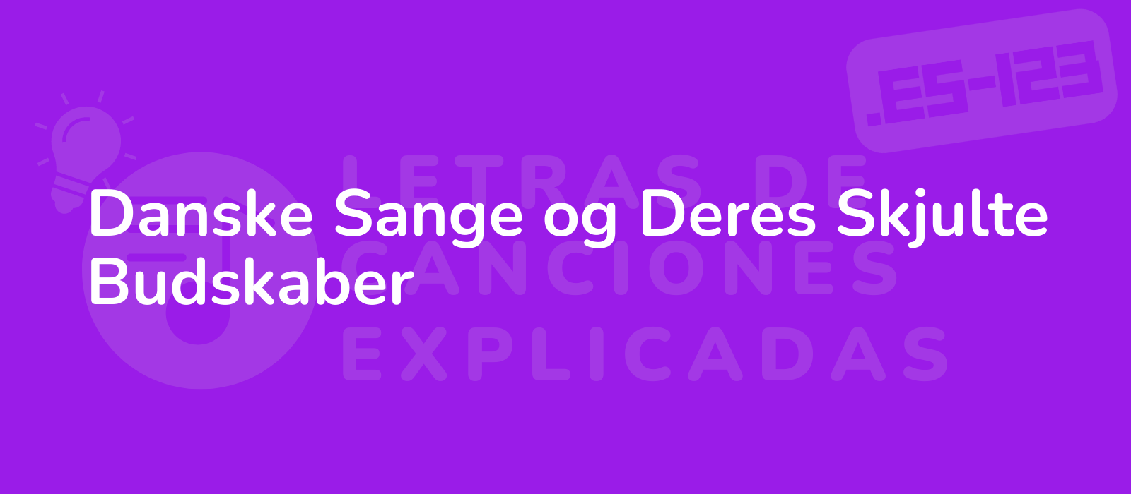 Danske Sange og Deres Skjulte Budskaber