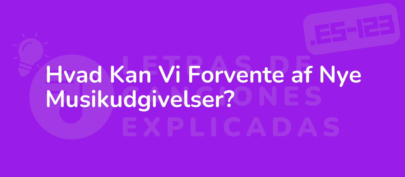 Hvad Kan Vi Forvente af Nye Musikudgivelser?