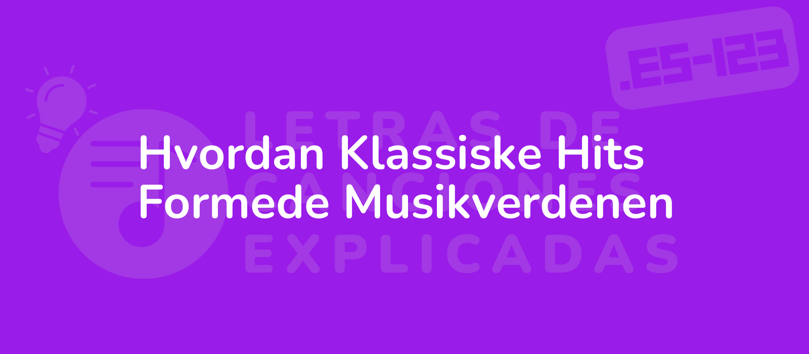 Hvordan Klassiske Hits Formede Musikverdenen