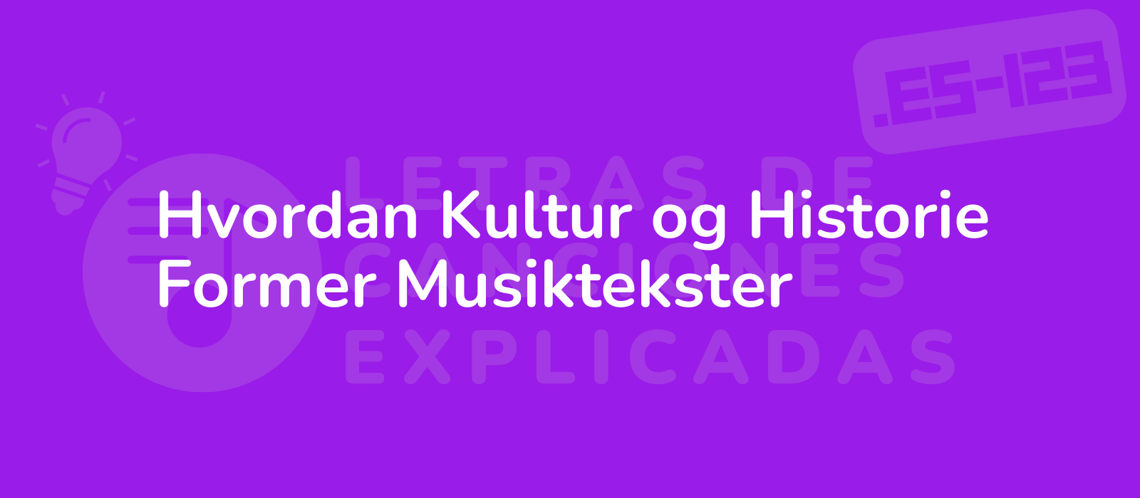 Hvordan Kultur og Historie Former Musiktekster