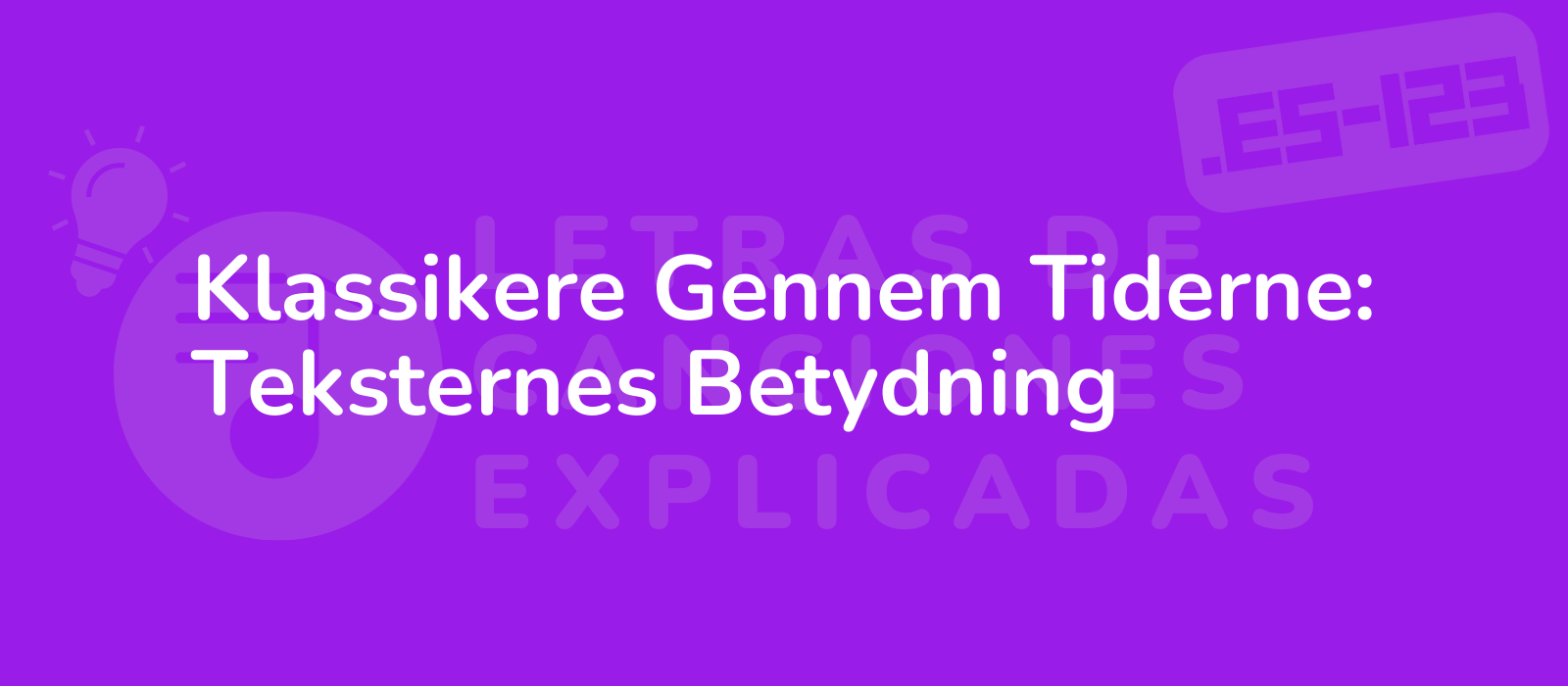 Klassikere Gennem Tiderne: Teksternes Betydning