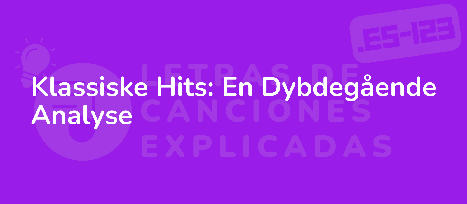 Klassiske Hits: En Dybdegående Analyse