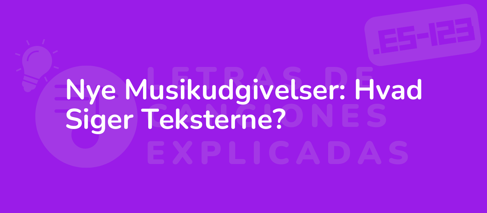 Nye Musikudgivelser: Hvad Siger Teksterne?