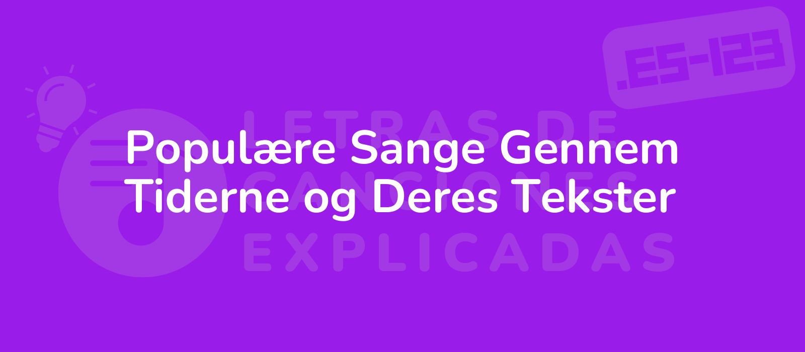 Populære Sange Gennem Tiderne og Deres Tekster