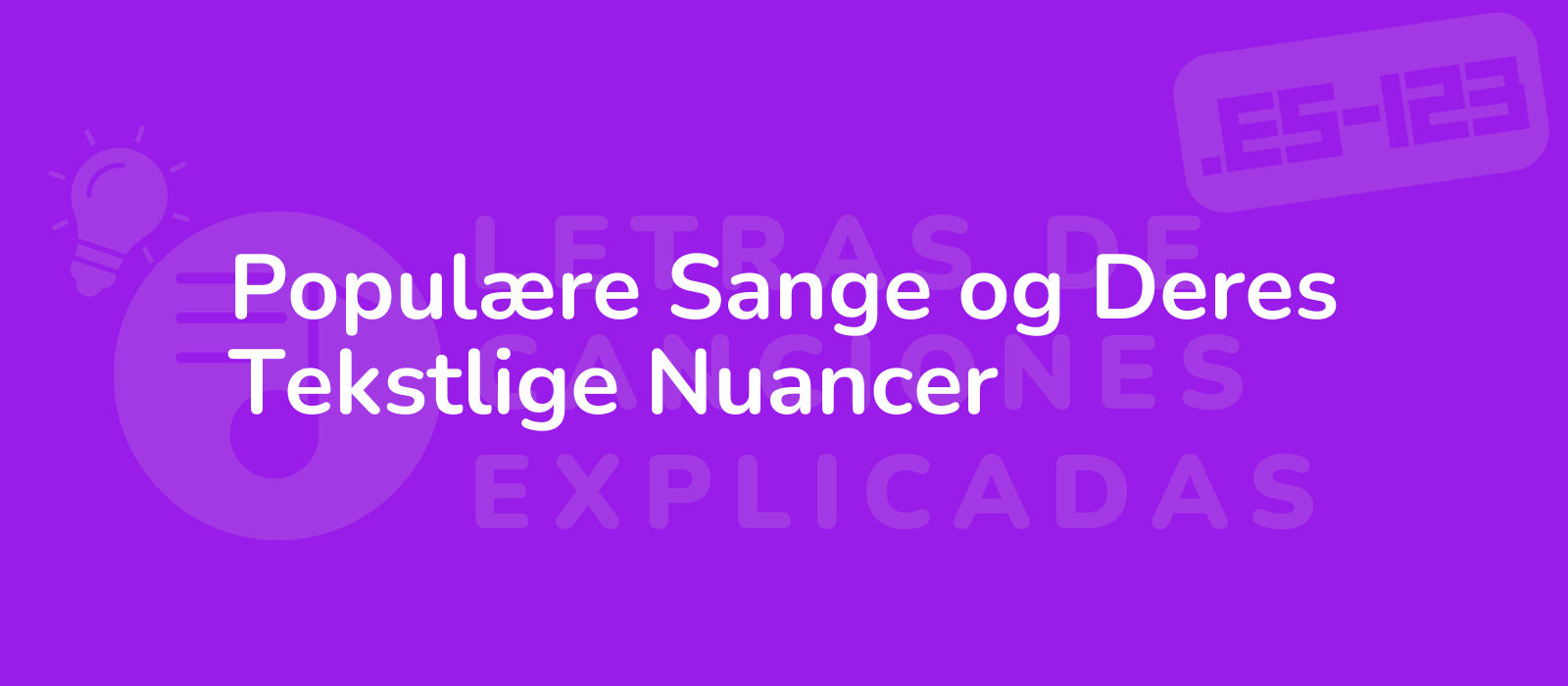 Populære Sange og Deres Tekstlige Nuancer