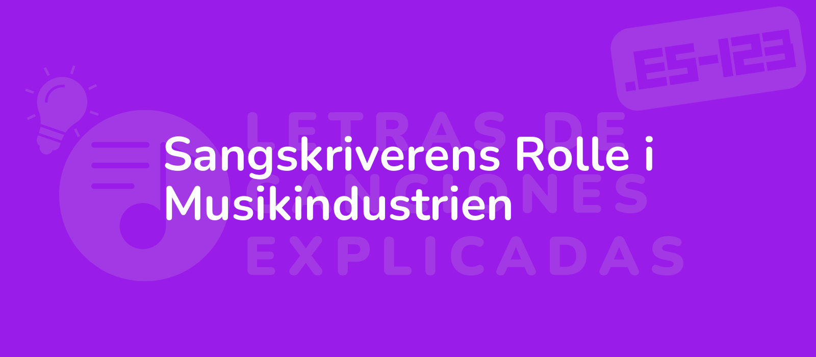 Sangskriverens Rolle i Musikindustrien