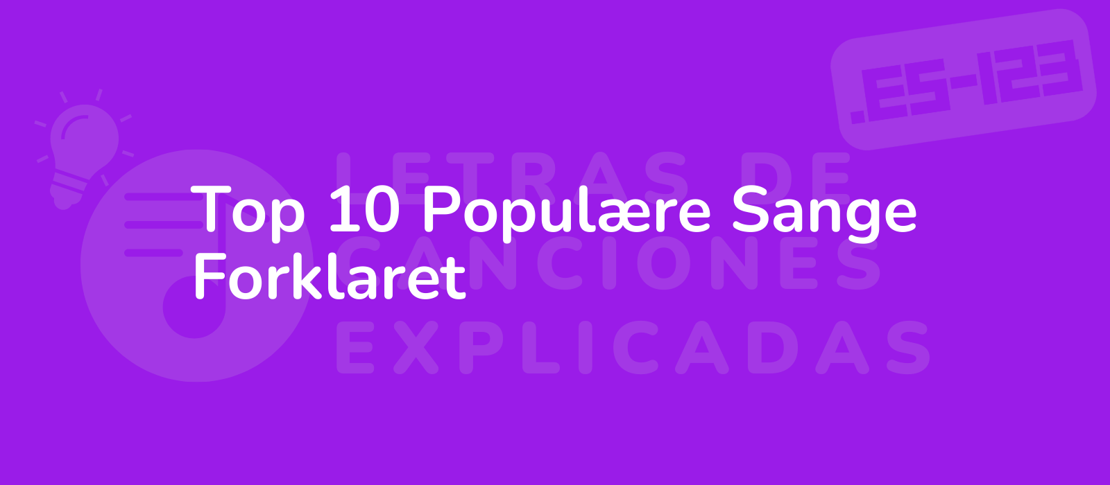 Top 10 Populære Sange Forklaret